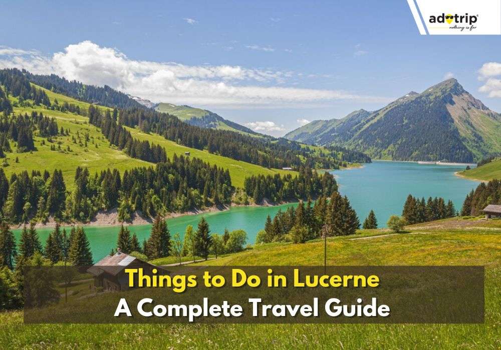 15 Best Things To Do In Lucerne